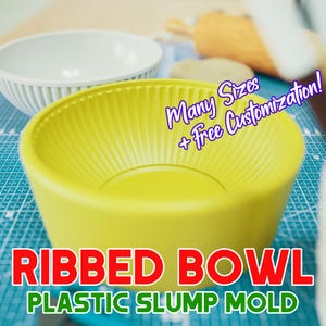 May include: A yellow ribbed bowl with the text "RIBBED BOWL PLASTIC SLUMP MOLD" in red and green. The bowl is next to a white bowl and a rolling pin. The image also includes the text "Many Sizes + Free Customization!"