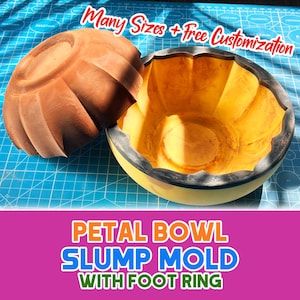 May include: A petal bowl slump mold with a foot ring. The mold is yellow with a dark gray rim and a brown, textured lid. The text "Many Sizes + Free Customization" is visible in the image.