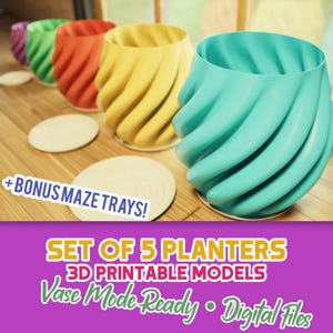 May include: A set of five 3D-printed planters in various colors: purple, green, orange, yellow, and teal. Each planter has a spiral design. Includes bonus maze trays. The text reads "SET OF 5 PLANTERS 3D PRINTABLE MODELS Vase Mode Ready • Digital Files."