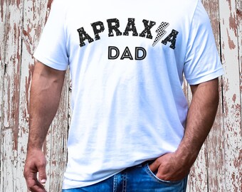 Camiseta de papá con apraxia Camiseta de concientización sobre la apraxia Camiseta de apraxia del habla Camiseta de neurodiversidad para regalos de papá Camisetas familiares con apraxia Neurodivergente