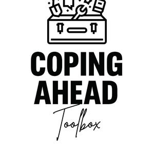 May include: A black and white graphic with the text "COPING AHEAD Toolbox". The image shows a toolbox with icons above it, such as a heart, a wrench, and a speech bubble. The words "THE NEXT PAGE COUNSELING" are at the bottom of the image.