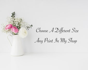 Fine Art Photography Print, Choose Your Size, Customize Your Size Print, Any Print In My Shop, 4"x4" to "24x36"
