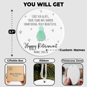 May include: White ceramic retirement ornament, 2.7 inches in diameter, with a sea glass design and the text "Like sea glass, your time has shaped something truly beautiful." Includes the words "Happy Retirement" and "Custom Names."