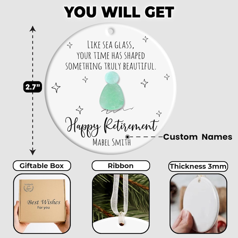 May include: White ceramic retirement ornament, 2.7 inches in diameter, with a sea glass design and the text "Like sea glass, your time has shaped something truly beautiful." Includes the words "Happy Retirement" and "Custom Names."