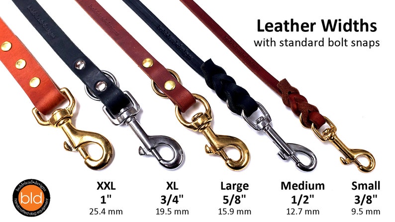 leather widths with standard bolt snaps show brass hardware on tan, stainless steel hardware on black, XXL 1 inch 25.4 mm; xl 3/4 inch 19.5 mm; large5/8 inch 15.9 mm; medium 1/2 inch 12.7 mm; small 3/8 inch 9.5 mm