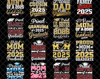 Graduation 2025 Family Bundle PNG Bundle| Proud Mom Dad Aunt Sister of a 2025 Graduate | Class of 2025 Shirt Sublimation Design