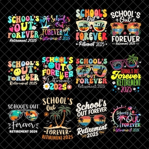 School&#39;s out forever Png Bundle, Retirement 2025 Png, Retired Summer 2025 Png, Retirement Teachers Png, Teacher retirement Png
