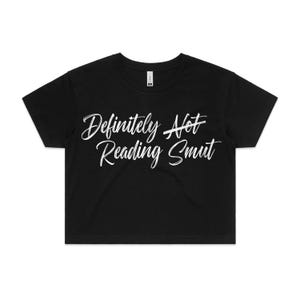Definitely Not Reading Smut Crop Shirt- Bookish Clothing T-Shirt