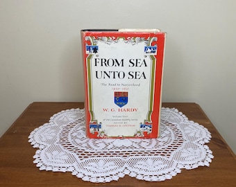 Vintage Sea Unto Sea: The Road to Nationhood 1850-1910 by W. G. Hardy | Canadian History Series Vol. 4