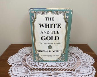 Vintage The White and the Gold: The French Regime in Canada de Thomas B. Costain / Serie de Historia Canadiense Vol. 1