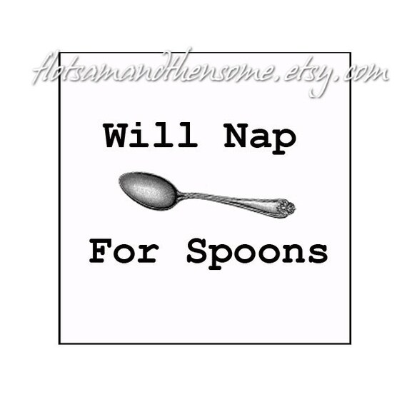 Will Nap For Spoons Spoonie Quote Chronic Illness Disease Etsy