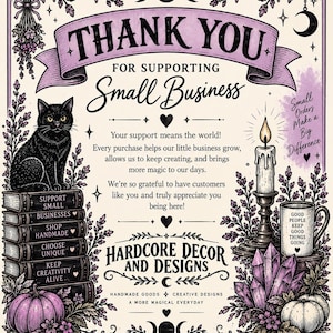 May include: A thank you card featuring a black cat sitting on a stack of books, a lit candle, a mug with text, and crystals. The text reads: THANK YOU FOR SUPPORTING Small Business, Small Orders Make a Big Difference, and HARDCORE DECOR AND DESIGNS.