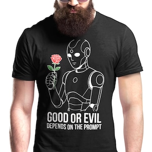 Good or Evil AI Shirt – Depends on the Prompt, Thoughtful Tech T-Shirt for Artificial Intelligence Fans, Coders, and Creators - Bella+Canvas