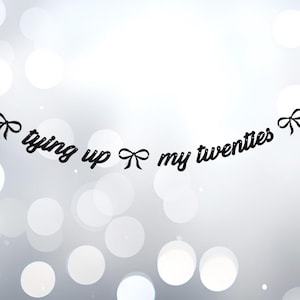 Tying up my twenties banner | 30th birthday theme | 30th banner | demure birthday | cutesy thirtieth | bow tie 30th birthday theme