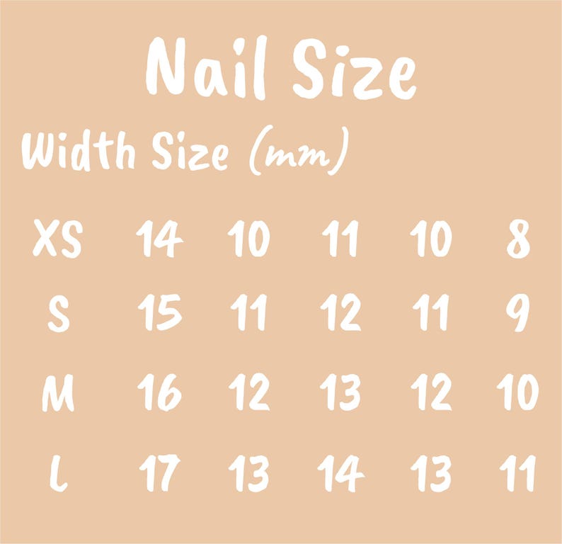 May include: A light tan informational chart titled Nail Size and Width Size (mm) with white text. It displays a grid of nail measurements in millimeters for sizes XS, S, M, and L, listing specific numerical values for each size category.