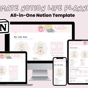 May include: A mockup of a Notion template for a life planner. The template is shown on a laptop, desktop computer, tablet, and phone. The template has a pink and white color scheme and features a cute bunny illustration. The text "the Life Dash" is visible on the template.