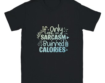 If only sarcasm burned calories
