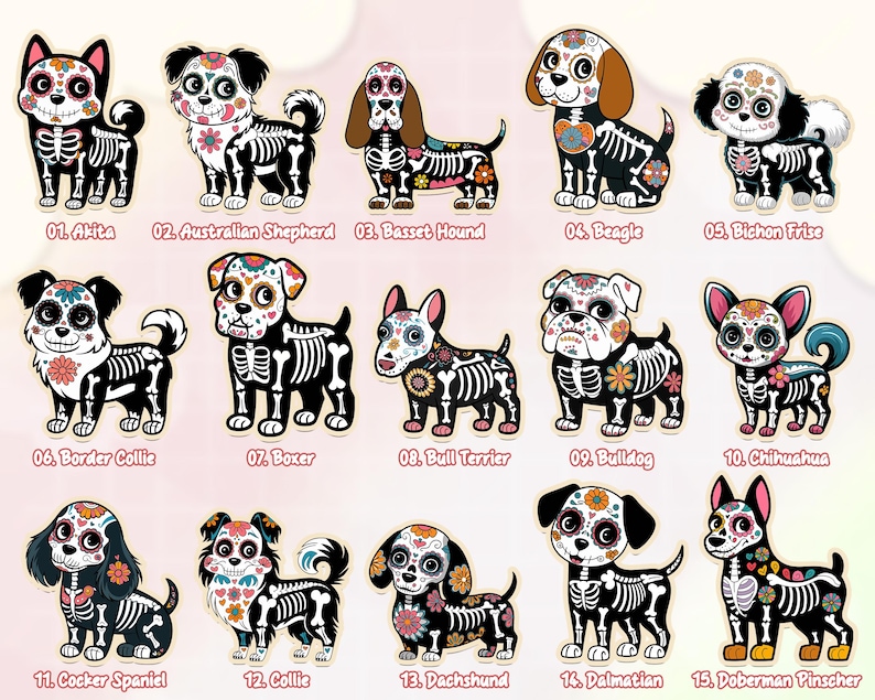 May include: A collection of fifteen dog breed illustrations, each featuring a Day of the Dead sugar skull design. The dogs are depicted with skeleton bodies and colorful floral patterns on their heads and bodies. Breeds include Akita, Beagle, and Doberman Pinscher.