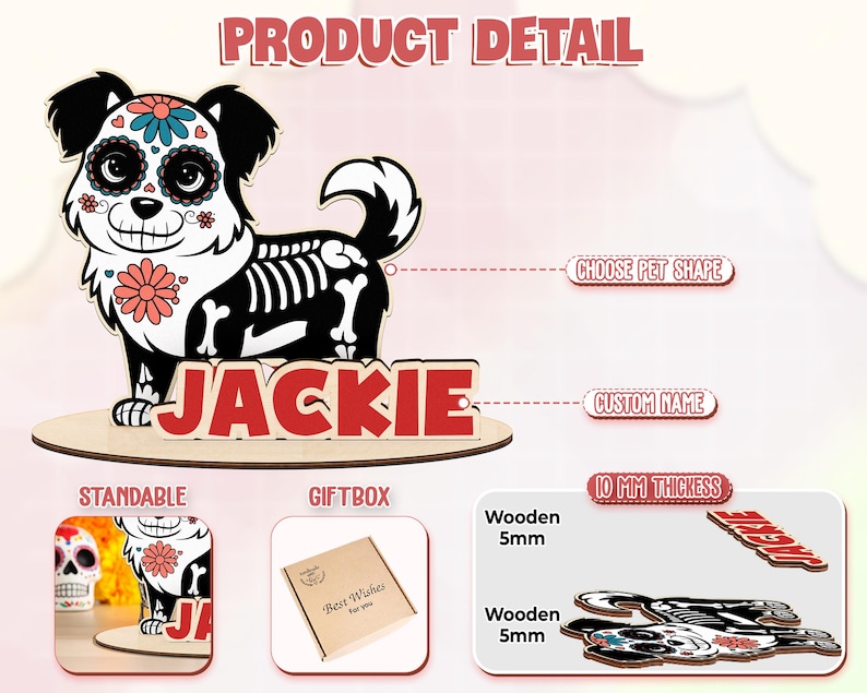 May include: A wooden dog-shaped decoration with a Day of the Dead theme, featuring a skeleton design and the name "JACKIE" in red. The product is standable and comes in a gift box. The wooden thickness is 5mm, with a total thickness of 10 mm.