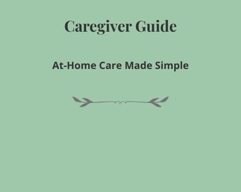 Caregiver Guide: At-Home Care, Pressure Sore Prevention, End-of-Life Support (PDF)