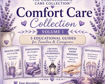 Comfort Care Collection Volume 1 | 5 Hospice Caregiver Guides | End-of-Life Comfort Bundle | Printable PDF | Family Caregiver Resources