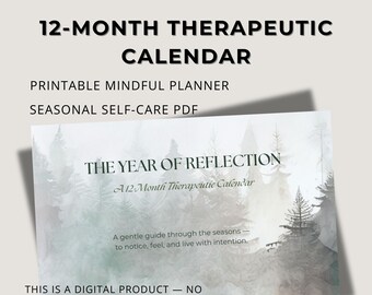 May include: A digital printable calendar titled "The Year of Reflection" with the text "12-Month Therapeutic Calendar." The design features a watercolor forest scene in shades of green and gray. The calendar is a mindful planner for seasonal self-care.