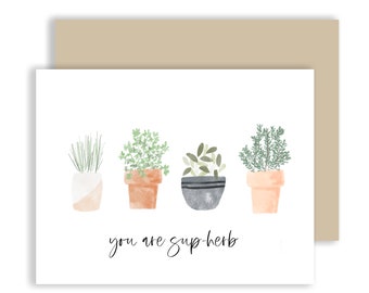 You are Supherb greeting card, pun card, funny card, mother's day, father's day, teacher appreciation, plant lady, plant lover