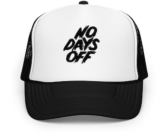 No Days Off Foam trucker hat
