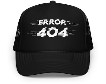 Error 404, Foam trucker hat
