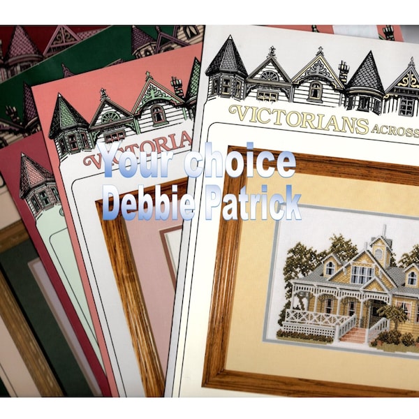 Debbie Patrick Victorians Across America Counted Cross Stitch charts-Your Choice-B&B,Brinkerhoff,90XMas,91Xmas,93Xmas,OakBluff,Weiss,Poulsen