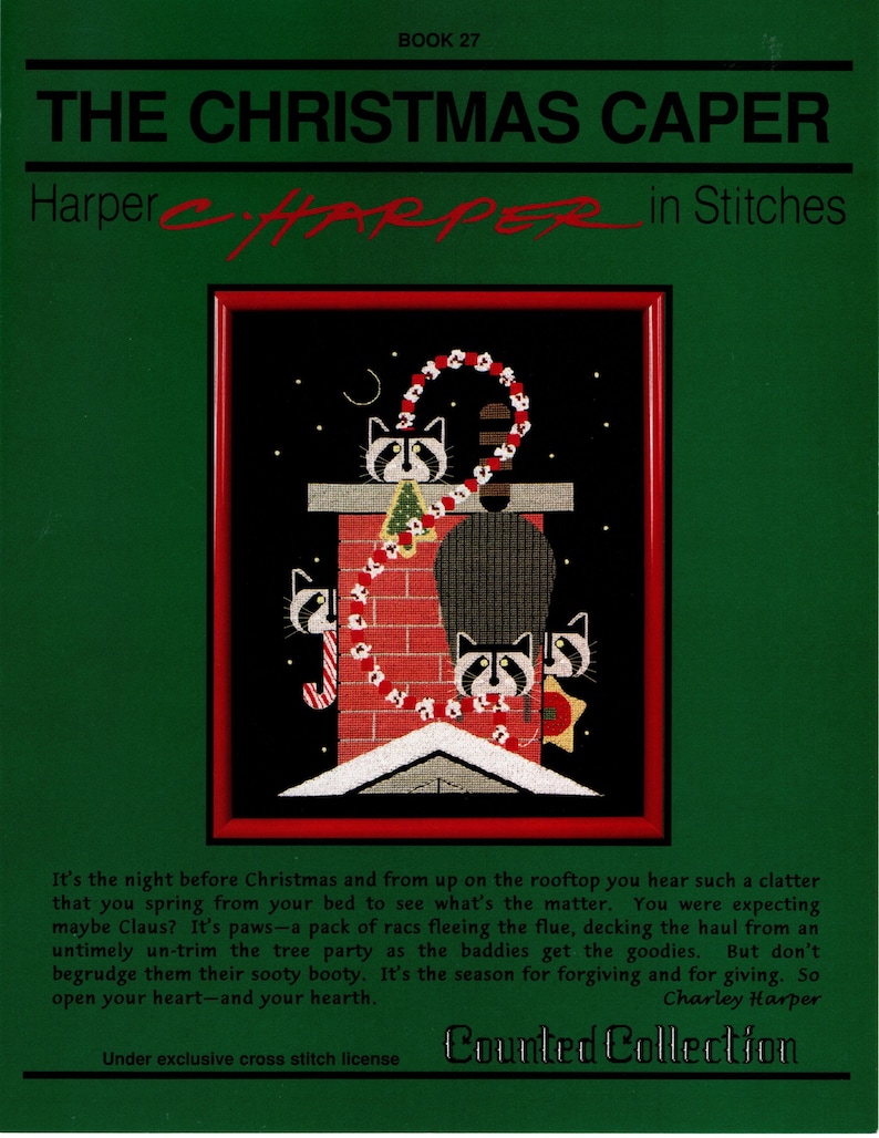 May include: A cross stitch pattern featuring three raccoons climbing up a chimney with a candy cane and a Christmas tree. The pattern is titled "The Christmas Caper" and is part of the "Counted Collection" by Charley Harper.