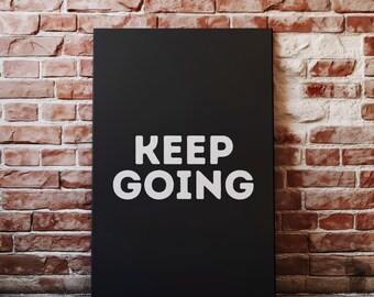 Keep Going Art Print | Motivational Black and White Poster