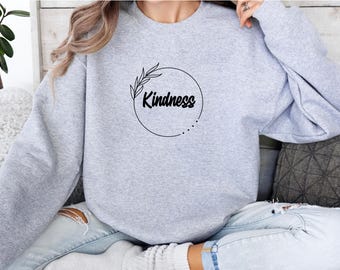 Kindness Sweatshirt | Positive Message, Cozy Pullover