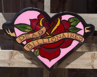 I heart dead billionaires, traditional tattoo style, hand painted wood sign, resin coating, approx 12x15in