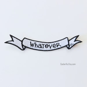 Whatever Sticker Patch | Funny Gift Ideas | No sew Patch for Backpack |Embroidered patch | Black and white Banner Sticker DIY Craft Supply