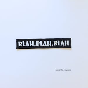Blah Blah Blah Sticker Patch Funny Quote Sticker Applique DIY Craft Supply Decorative Sticker Laptop Journal Phone Black and white Patch