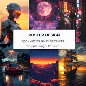 May include: A collage of images featuring a robot, a woman standing in clouds with a large moon in the background, a city street at night, a car driving on a wet road with lightning in the sky, a canyon landscape with a sunset, and a ship sailing on the ocean at sunset. The text "POSTER DESIGN 500+ MIDJOURNEY PROMPTS Example Images Provided" is displayed in the centre of the collage.