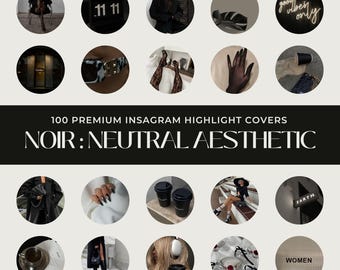 100 Noir : Neutral Instagram Highlight Covers | Dark Rich Vibes | Aesthetic IG Highlights |  Black | Cream | Luxury IG Highlight Covers