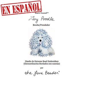 PDF en español: TOY POODLE patrón de bordado con cuentas de prendedor de perro + Tutorial de Introducción a Básico Bordados con Cuentas