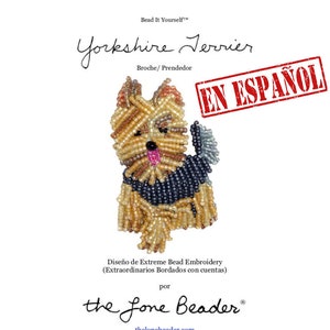 PDF en español: YORKIE patrón de bordado con cuentas de prendedor de perro + Tutorial de Introducción a Básico Bordados con Cuentas