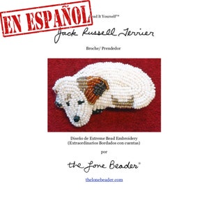 May include: A white beaded Jack Russell Terrier dog brooch, with brown and black accents, on a red background. The text "Diseño de Extreme Bead Embroidery (Extraordinarios Bordados con cuentas) por the lone Beader" is below the brooch.