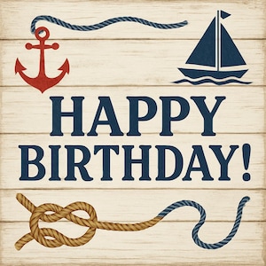 Carte de joyeux anniversaire nautique - thème océan aventures maritimes avec ancre, voilier et corde fond de planche de bois imprimable numérique