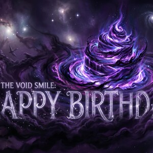 Könnte beinhalten: Eine digitale Illustration mit einem wirbelnden violetten und schwarzen Nebel, der einer Galaxie ähnelt. Der Text "MAY THE VOID SMILE: HAPPY BIRTHDAY" ist in einer dekorativen, leuchtend weißen Schriftart zentriert.