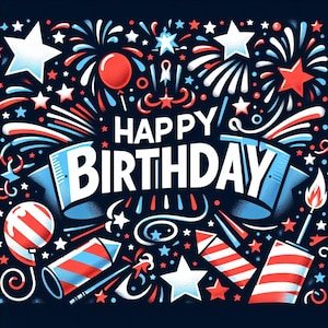 USA Themed Birthday Celebration Art | 'Happy Birthday' with Fireworks & Stars | Digital Download for Patriotic Birthday Parties Printable