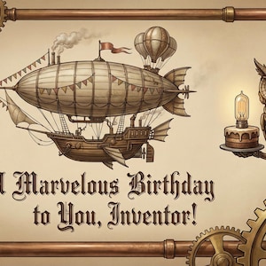 May include: Steampunk birthday card featuring a clock, cogs, and an airship. An owl holds a cake with a lightbulb. The text reads "A Marvelous Birthday to You, Inventor!"