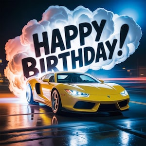 以下が含まれることがあります： 濡れた道路を走る黄色のスポーツカー。背景には雲のような背景に「HAPPY BIRTHDAY！」の文字が大きく白く表示されています。車のヘッドライトが点灯し、活気のあるシーンを作り出しています。
