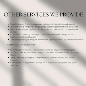May include: A list of services offered by Brand Lux AI, including website design, email marketing, brand model designs, social media marketing, custom logo designs, stock images, flyers and ebooks, digital marketing strategies, and AI influencers.