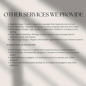 May include: A list of services provided by Brand Lux AI, including website design, email marketing, brand model designs, social media marketing, and custom logo designs. Additional services include stock images, flyers & ebooks, digital marketing strategies, and AI influencers.