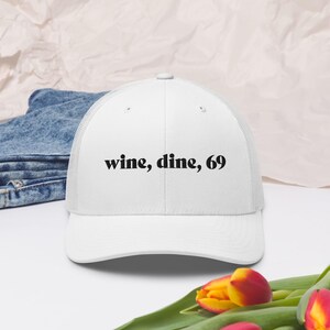 White Trucker Cap | Wine Dine 69 | Unisex Trucker Cap | White Hat | For Her | For Him