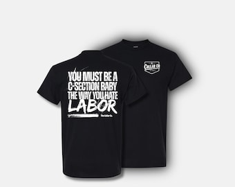 Funny Blue Collar T-Shirt: C-Section Baby Work Humor Tee